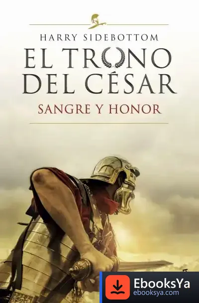 Descargar El Trono Del César. Sangre Y Honor de Harry Sidebottom