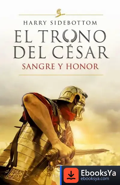 Descargar Serie El Trono Del César. Sangre Y Honor de Harry Sidebottom