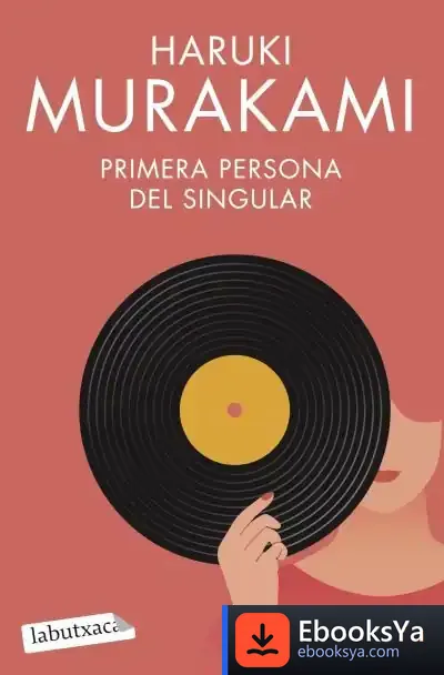 Descargar Primera Persona Del Singular de Haruki Murakami
