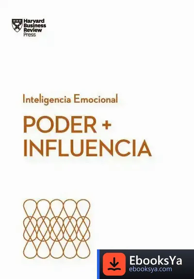 Descargar Poder + Influencia. Serie Inteligencia Emocional Hbr