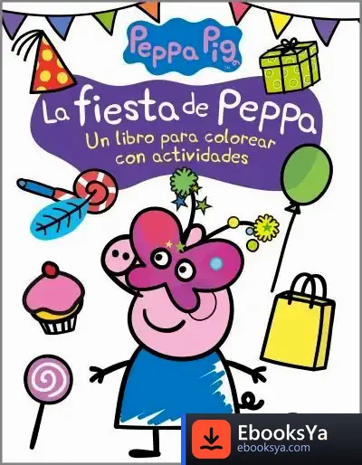 Descargar La Fiesta De Peppa (Actividades Para Colorear) de Hasbro