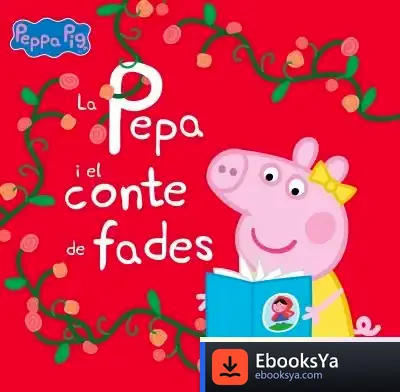 Descargar La Pepa I El Conte De Fades (Un Conte De La Porqueta Pepa) de Hasbro