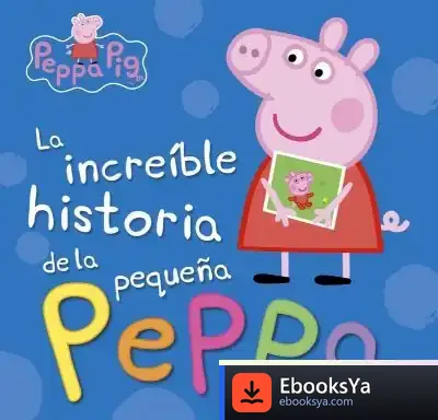 Descargar Peppa Pig. La Increíble Historia De La Pequeña Peppa de Hasbro