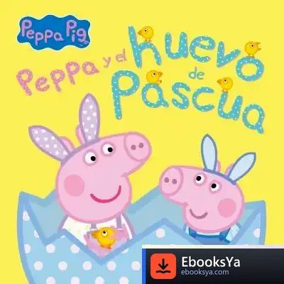 Descargar Peppa Pig Y El Huevo De Pascua (Un Cuento De Peppa Pig) de Hasbro