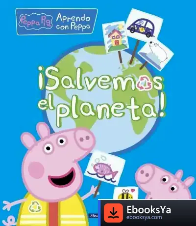 Descargar ¡Salvemos El Planeta! (Peppa Pig. Didácticos) de Hasbro