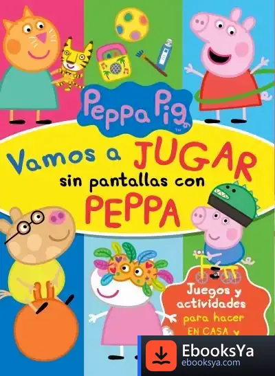 Descargar Vamos A Jugar Sin Pantallas Con Peppa (Peppa Pig. Actividades) de Hasbro