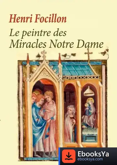 Descargar Le Peintre Des Miracles Notre Dame de Henri Focillon