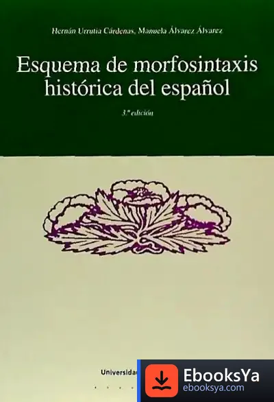 Descargar Esquema De Morfosintaxis Histórica Del Español de José Luis Orós Cabello