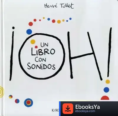 Descargar ¡Oh! Un Libro Con Sonidos de Hervé Tullet