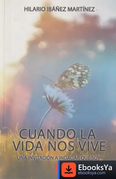 Descargar Cuando La Vida Nos Vive: Una Invitación A Indagar Qué Soy