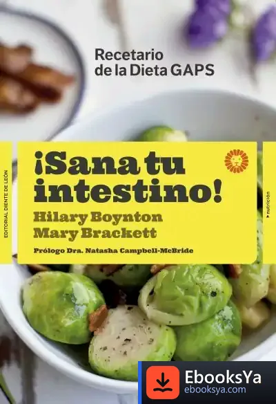 Descargar ¡Sana Tu Intestino!: Recetas De La Dieta Gaps de Hilary Boynton