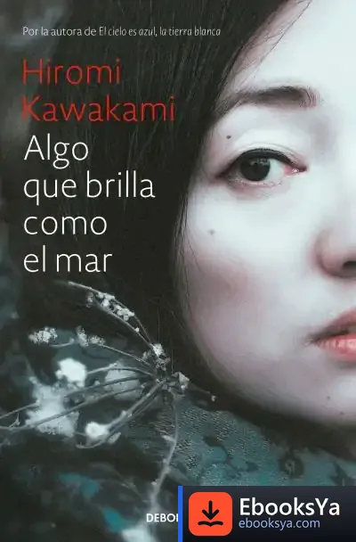 Descargar Algo Que Brilla Como El Mar de Hiromi Kawakami