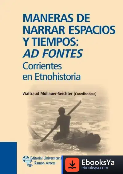 Descargar Maneras De Narrar Espacios Y Tiempos: Ad Fontes de Honorio M. Velasco Maillo