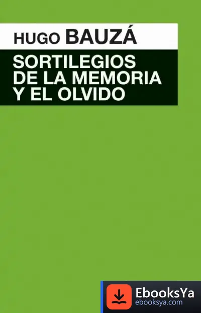 Descargar Sortilegios De La Memoria Y El Olvido