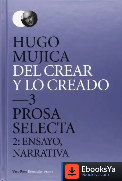 Descargar Del Crear Y Lo Creado. 3, Prosa Selecta 2