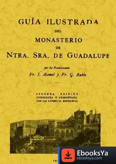 Descargar Guía Ilustrada Del Monasterio De Nuestra Señora De Guadalupe