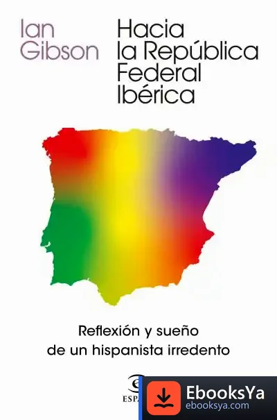 Descargar Hacia La República Federal Ibérica de Ian Gibson