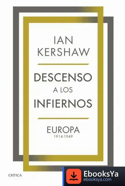 Descargar Descenso A Los Infiernos de Ian Kershaw