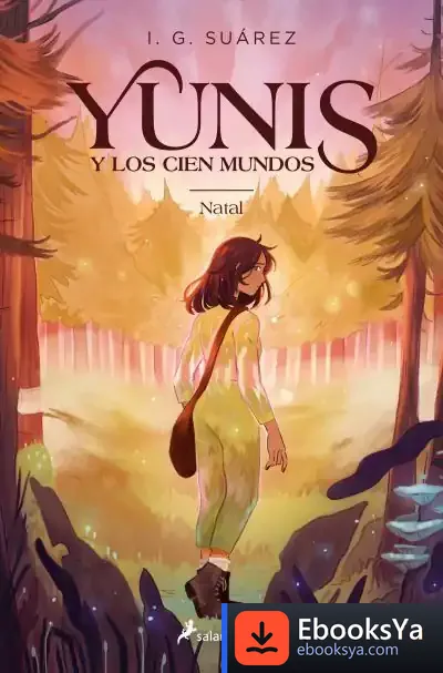 Descargar Yunis Y Los Cien Mundos 1 - Natal de I.g. Suárez