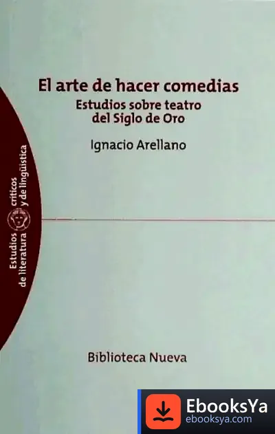 Descargar El Arte De Hacer Comedias de Ignacio Arellano Ayuso
