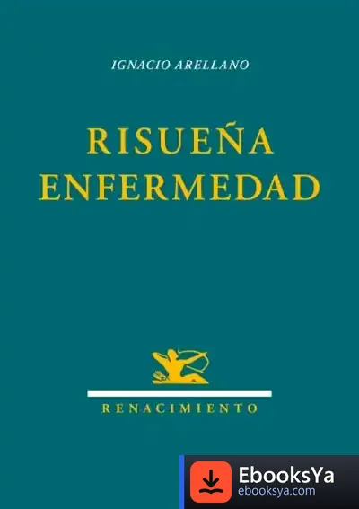 Descargar Risueña Enfermedad de Ignacio Arellano Ayuso