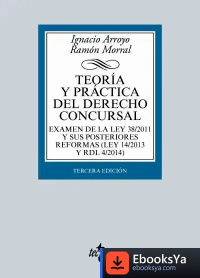 Descargar Teoría Y Práctica Del Derecho Concursal de Ignacio Arroyo Martínez