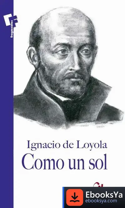 Descargar Como Un Sol de Ignacio de Loyola
