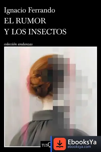 Descargar El Rumor Y Los Insectos de Ignacio Ferrando