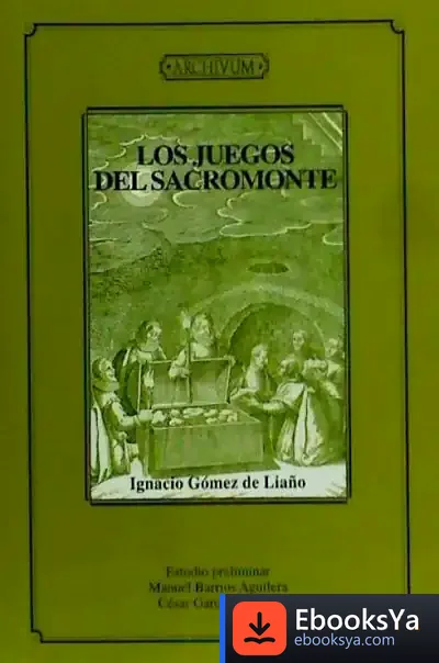 Descargar Los Juegos Del Sacromonte de Ignacio Gómez de Liaño