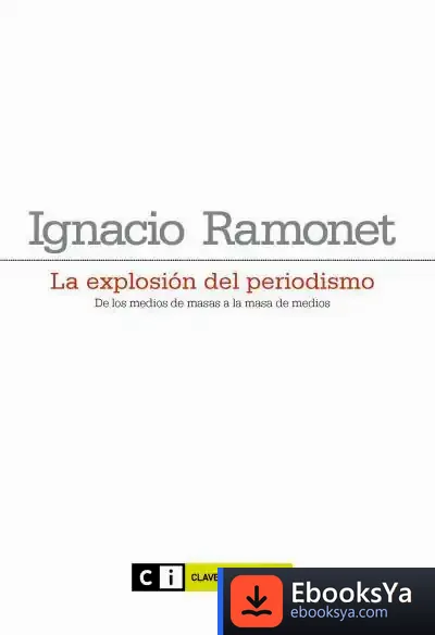Descargar La Explosión Del Periodismo de Ignacio Ramonet Míguez
