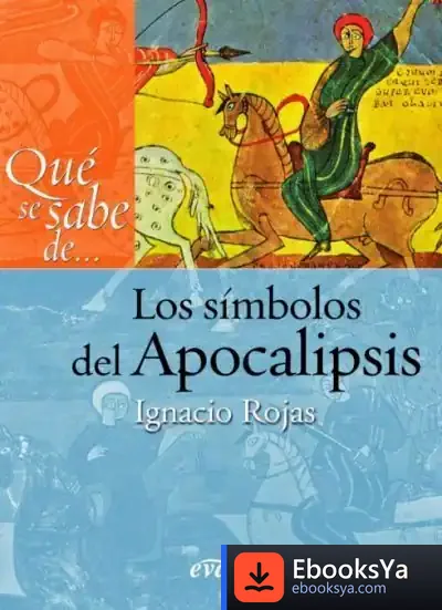 Descargar Qué Se Sabe De... Los Símbolos Del Apocalipsis de Ignacio Rojas Gálvez