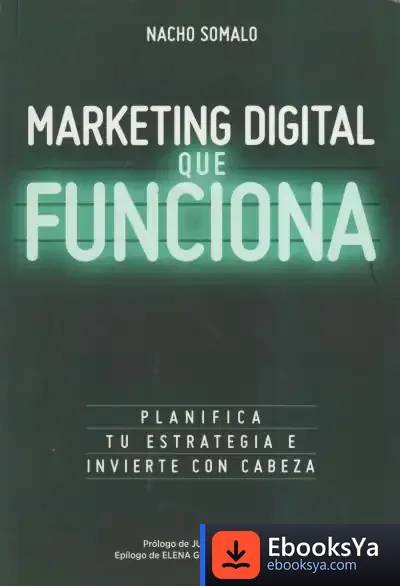 Descargar Marketing Digital Que Func Iona de Ignacio Somalo Peciña