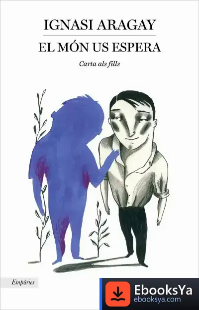 Descargar El Món Us Espera de Ignasi Aragay Sastre