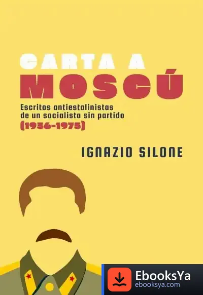 Descargar Carta A Moscú "Escritos Antiestalinistas De Un Socialista Sin Partido (1936-1975)"