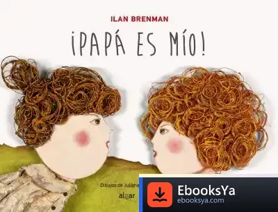 Descargar ¡Papá Es Mío! de Ilan Brenman