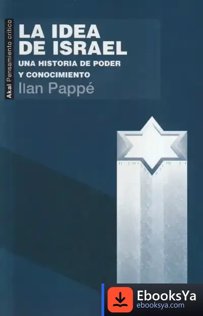 Descargar La Idea De Israel. Una Historia De Poder Y Conocimiento de Ilan Pappé