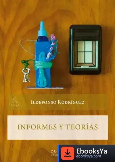 Descargar Informes Y Teorías de Ildefonso Rodríguez