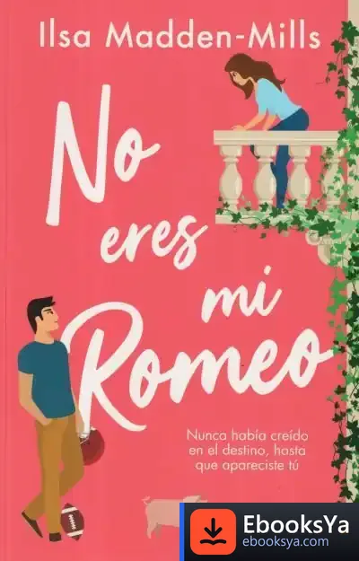 Descargar No Eres Mi Romeo de Ilsa Madden-mills