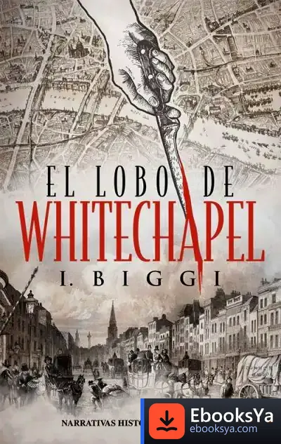 Descargar El Lobo De Whitechapel de Iñaki Biggi