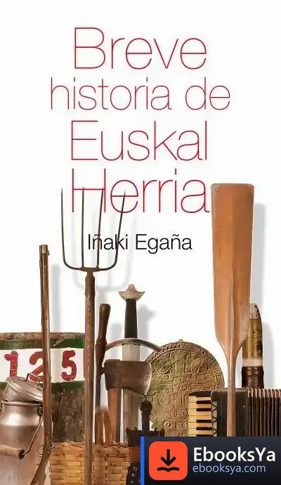 Descargar Breve Historia De Euskal Herria de Iñaki Egaña