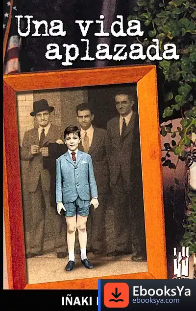 Descargar Una Vida Aplazada de Iñaki Egaña