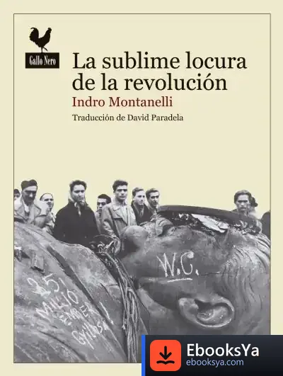 Descargar La Sublime Locura De La Revolución de Indro Montanelli