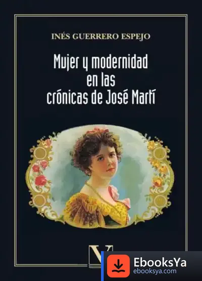 Descargar Mujer Y Modernidad En Las Crónicas De José Martí de Manu López Gaseni