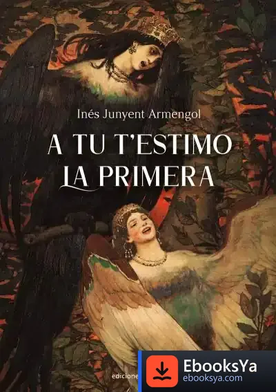 Descargar A Tu T'Estimo La Primera de Inés Junyent Armengol