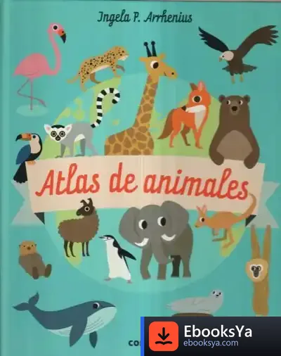 Descargar Atlas De Animales de Ingela P. Arrhenius