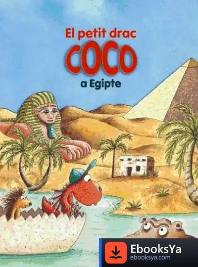Descargar El Petit Drac Coco A Egipte de Ingo Siegner