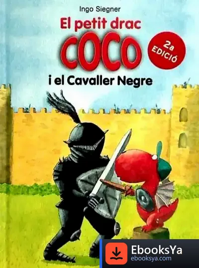 Descargar El Petit Drac Coco I El Cavaller Negre de Ingo Siegner