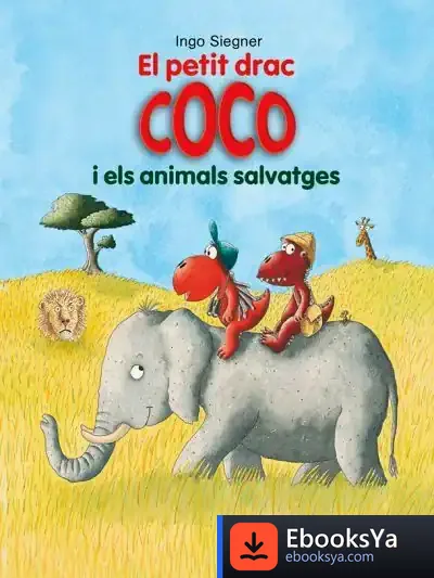 Descargar El Petit Drac Coco I Els Animals Salvatges de Ingo Siegner