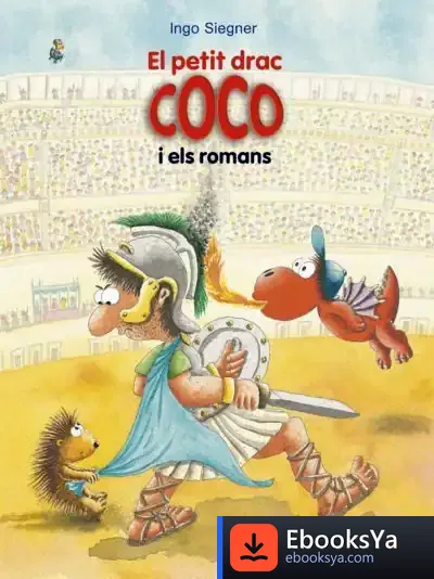 Descargar El Petit Drac Coco I Els Romans de Ingo Siegner