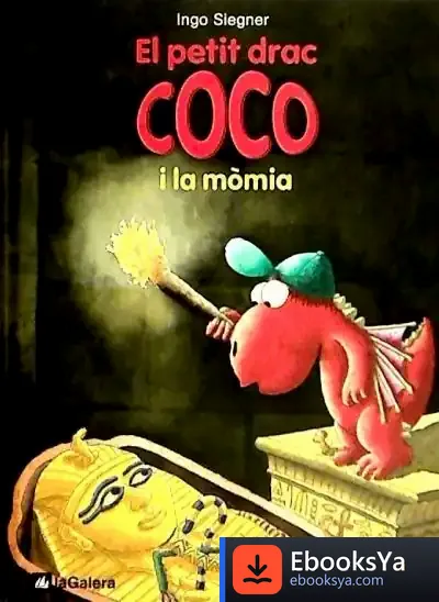 Descargar El Petit Drac Coco I La Mòmia de Ingo Siegner